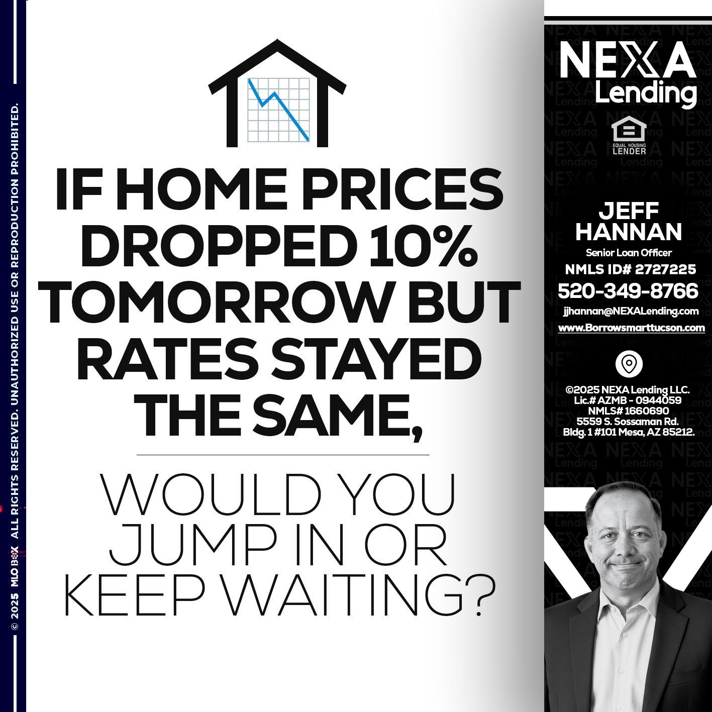 IF HOME PRICES - Jeff Hannan -Senior Loan Officer