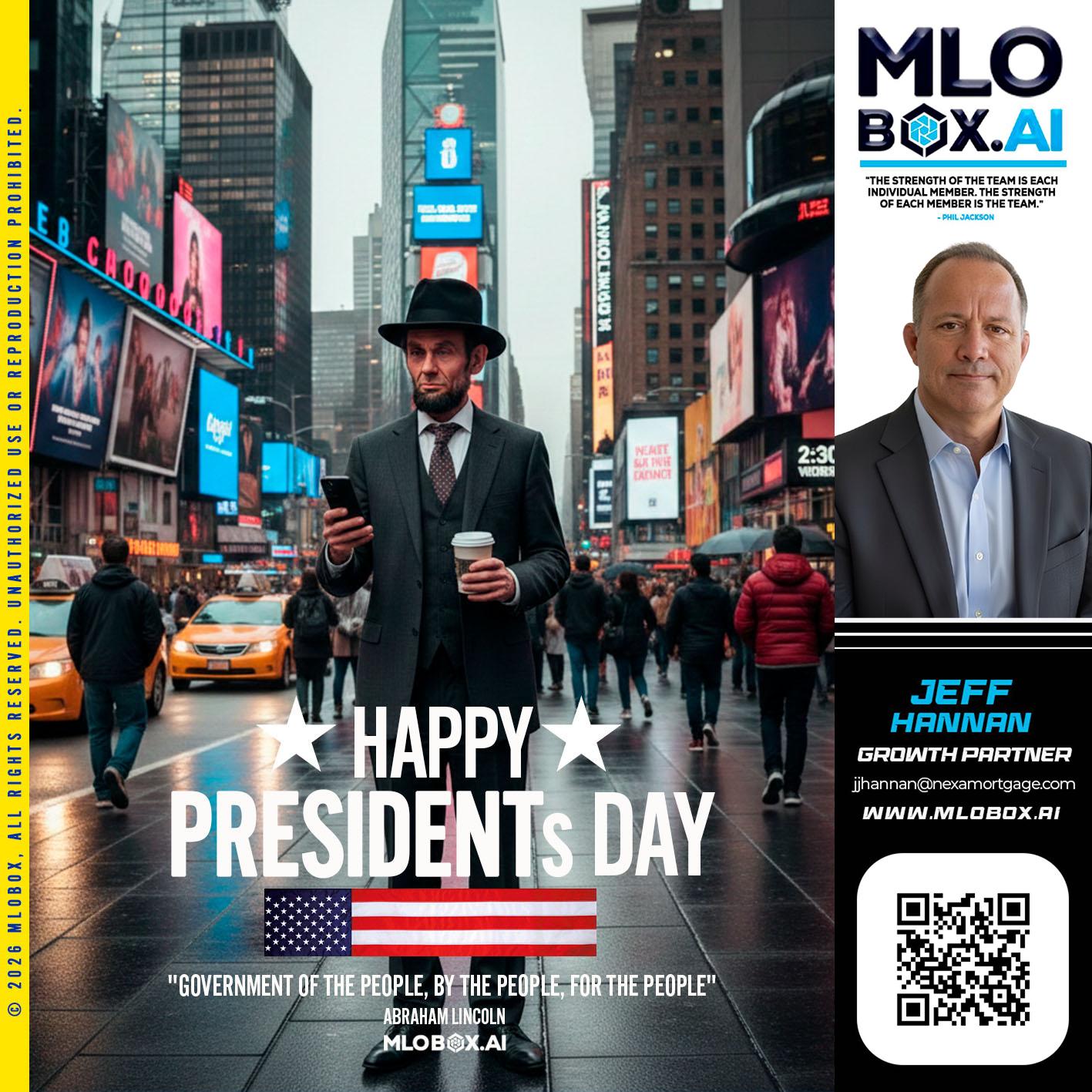 HAPPY PRESIDENTS DAY - Jeff Hannan -Senior Loan Officer