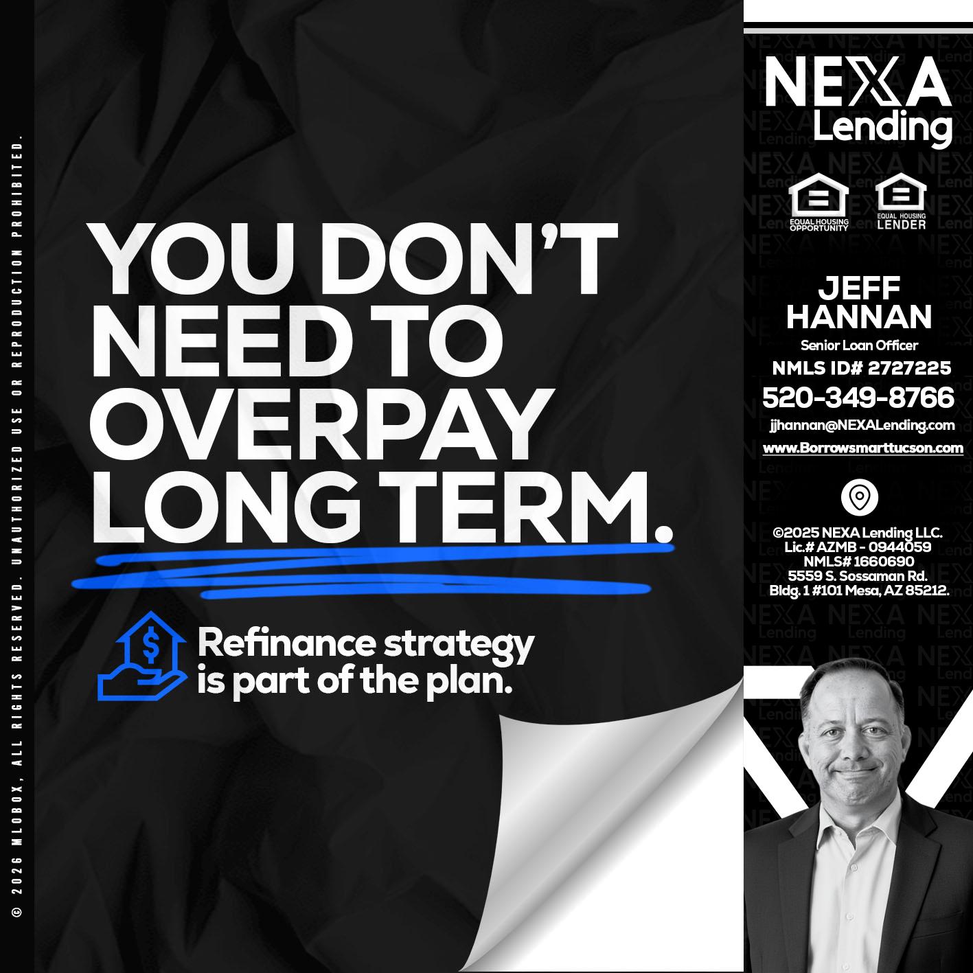 you don't need - Jeff Hannan -Senior Loan Officer