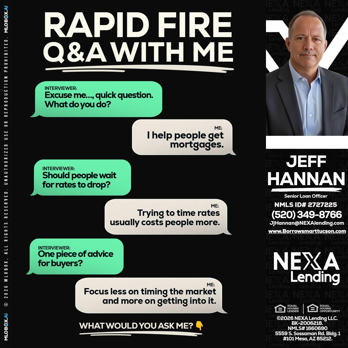 rapid fire - Jeff Hannan -Senior Loan Officer