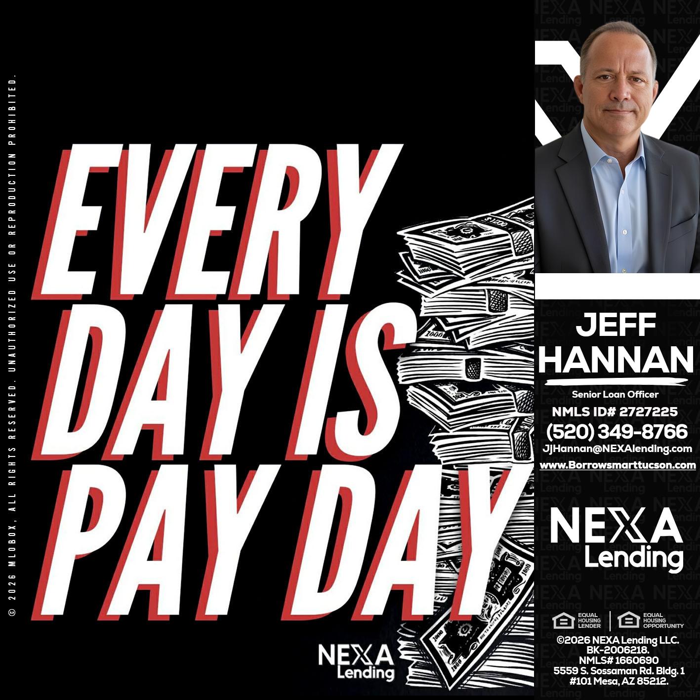 EVERY DAY IS PAY DAY - Jeff Hannan -Senior Loan Officer