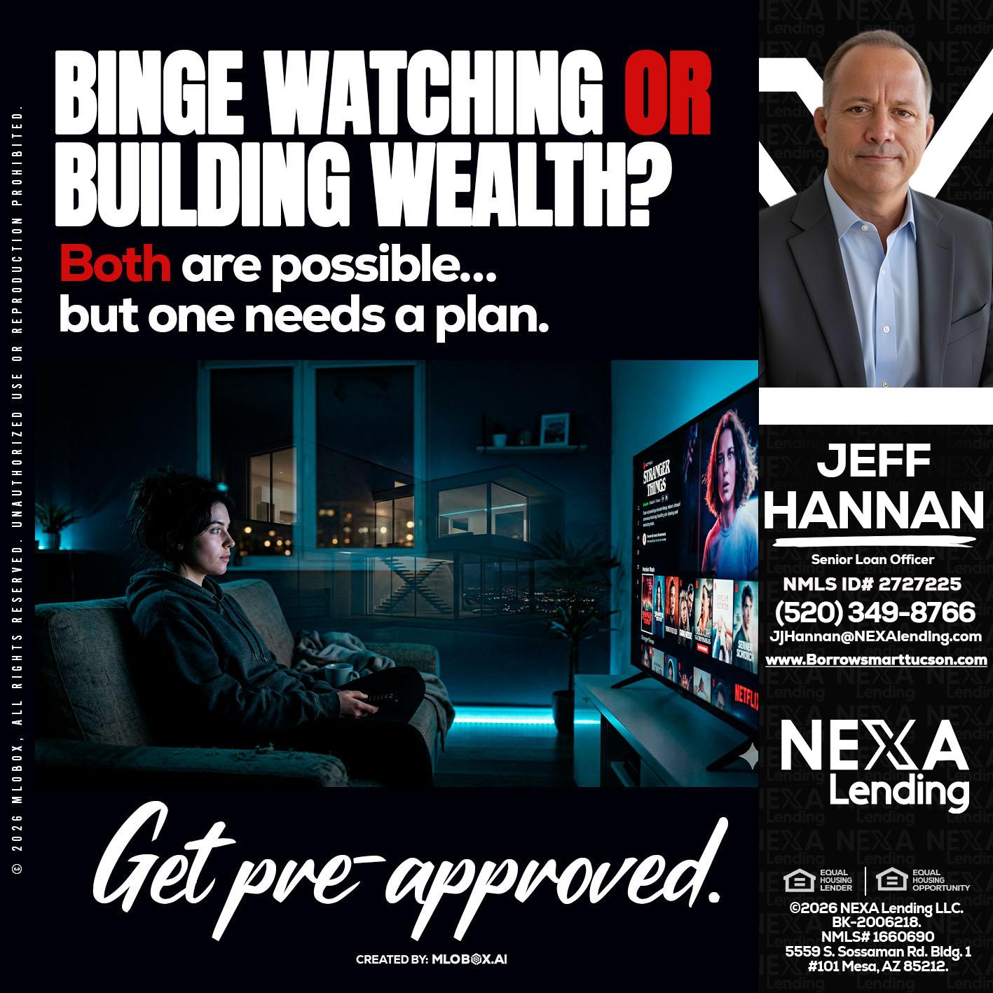 BINGE WATCHING - Jeff Hannan -Senior Loan Officer