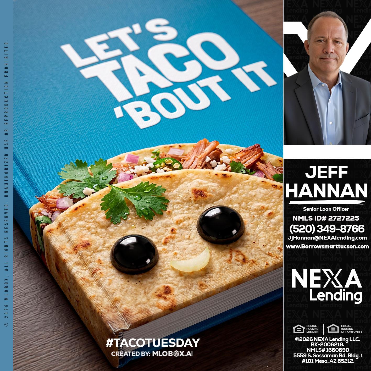 LETS TACO ABOUT IT - Jeff Hannan -Senior Loan Officer