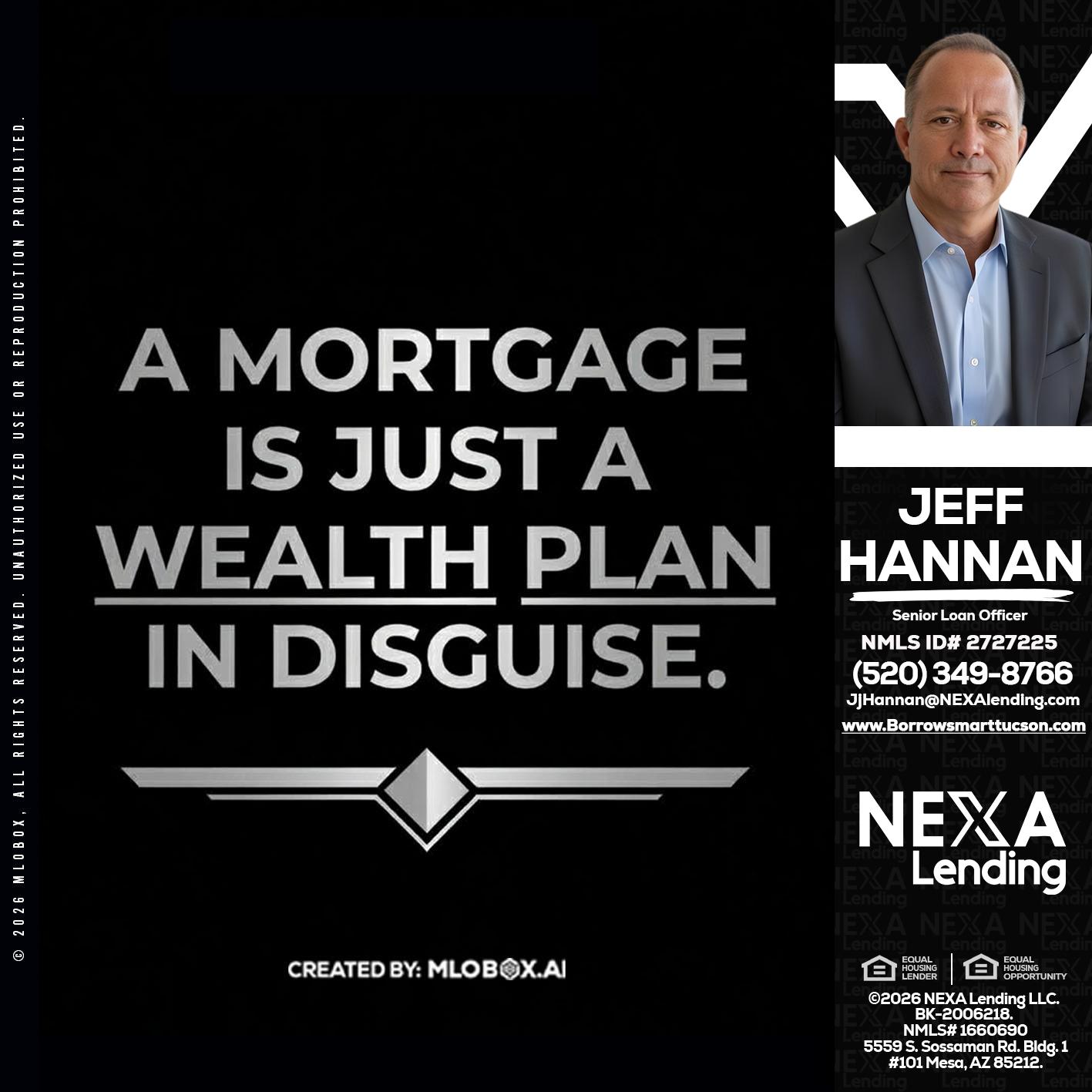 a mortgage is just - Jeff Hannan -Senior Loan Officer