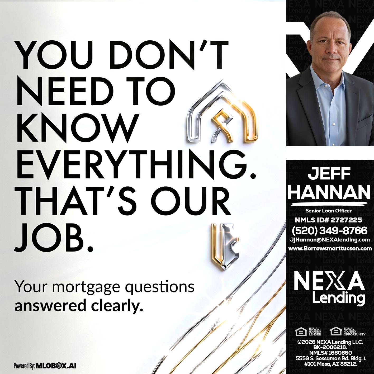 THAT IS OUR JOB - Jeff Hannan -Senior Loan Officer