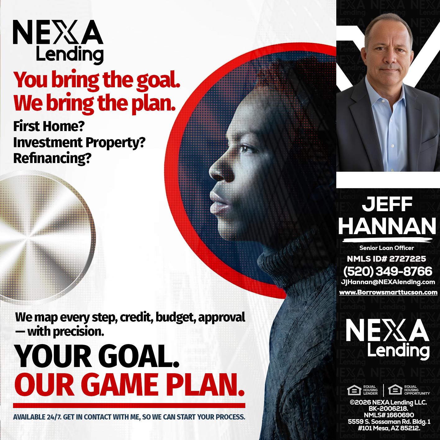 YOUR GOAL. OUR GAME PLAN. - Jeff Hannan -Senior Loan Officer